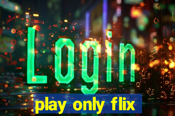 play only flix